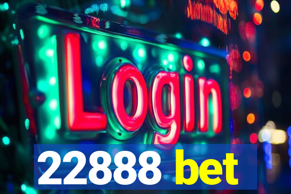 22888 bet